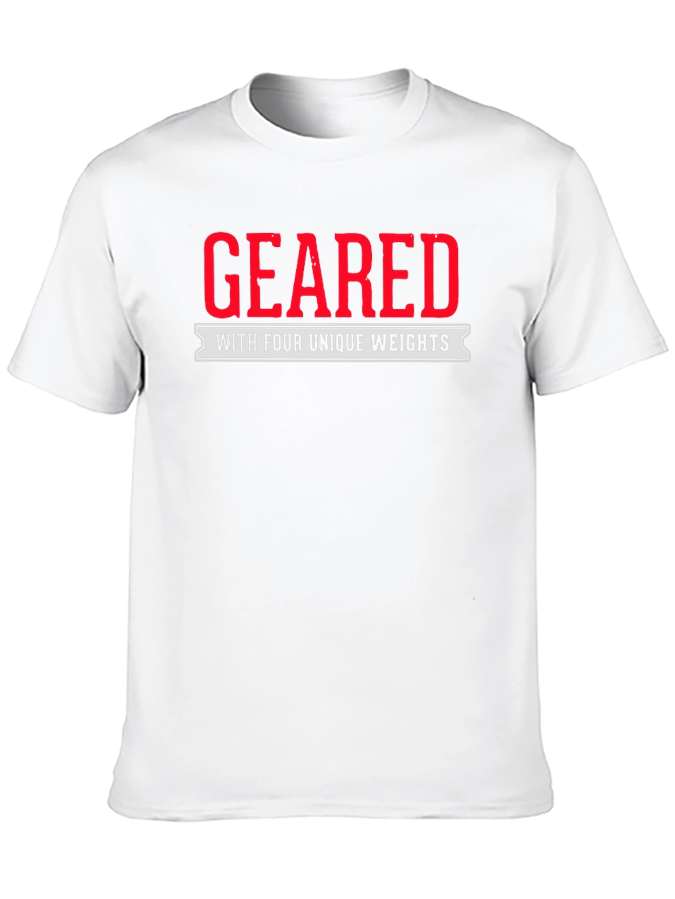 Geared with Four Unique Weights T-Shirt