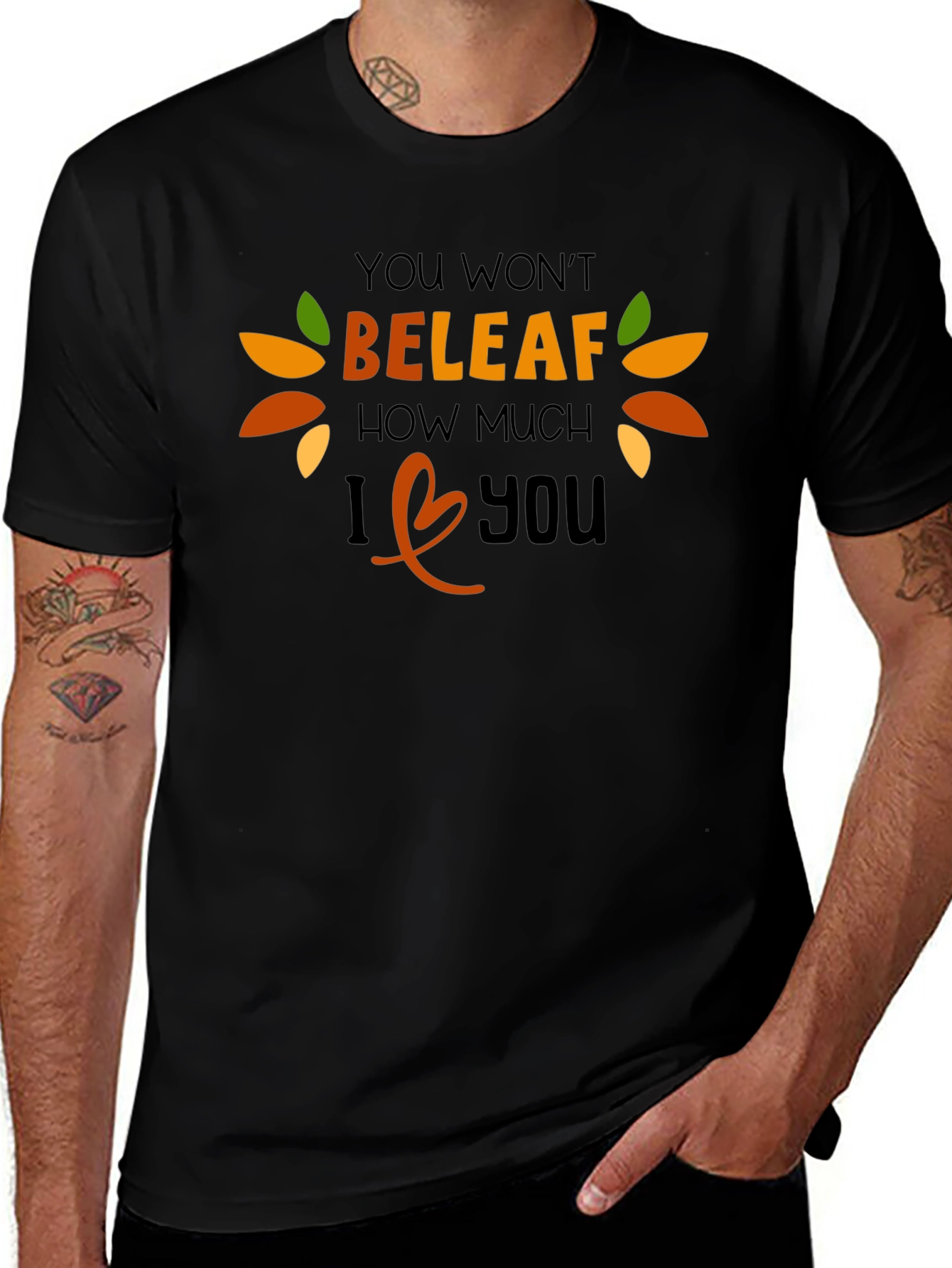 Funny Fall T-Shirt: You Wont BELEAF How Much I Love You