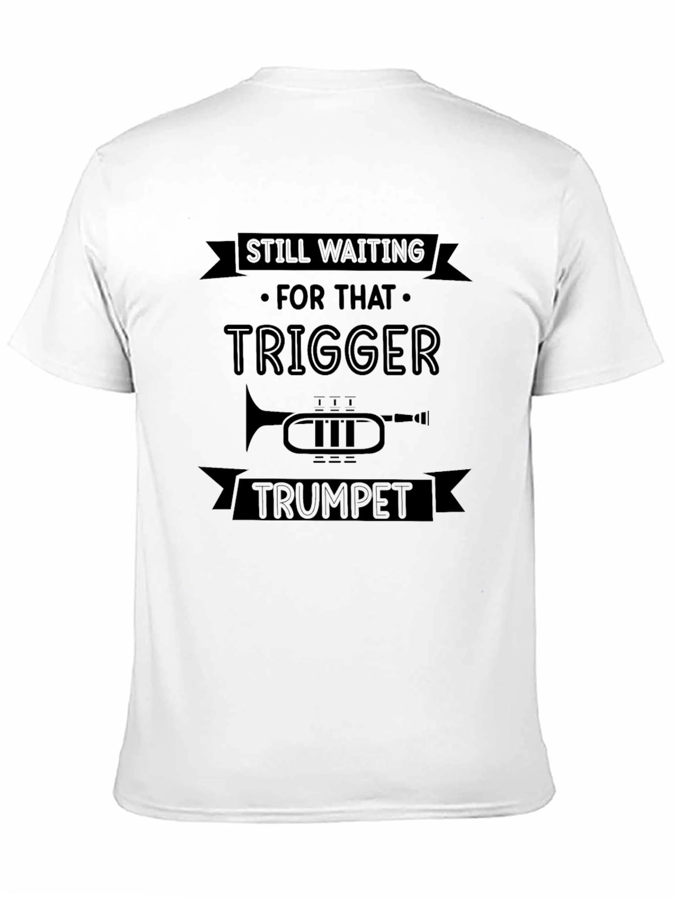 Still Waiting for That Trigger Trumpet T-Shirt