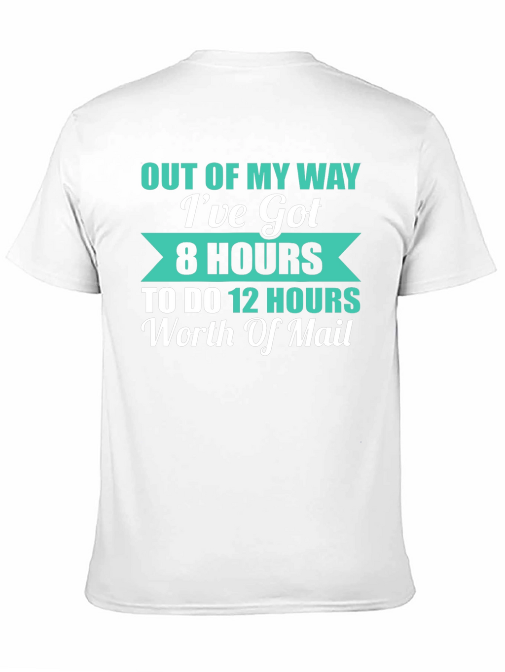 Out Of My Way Funny Mail Carrier T-Shirt