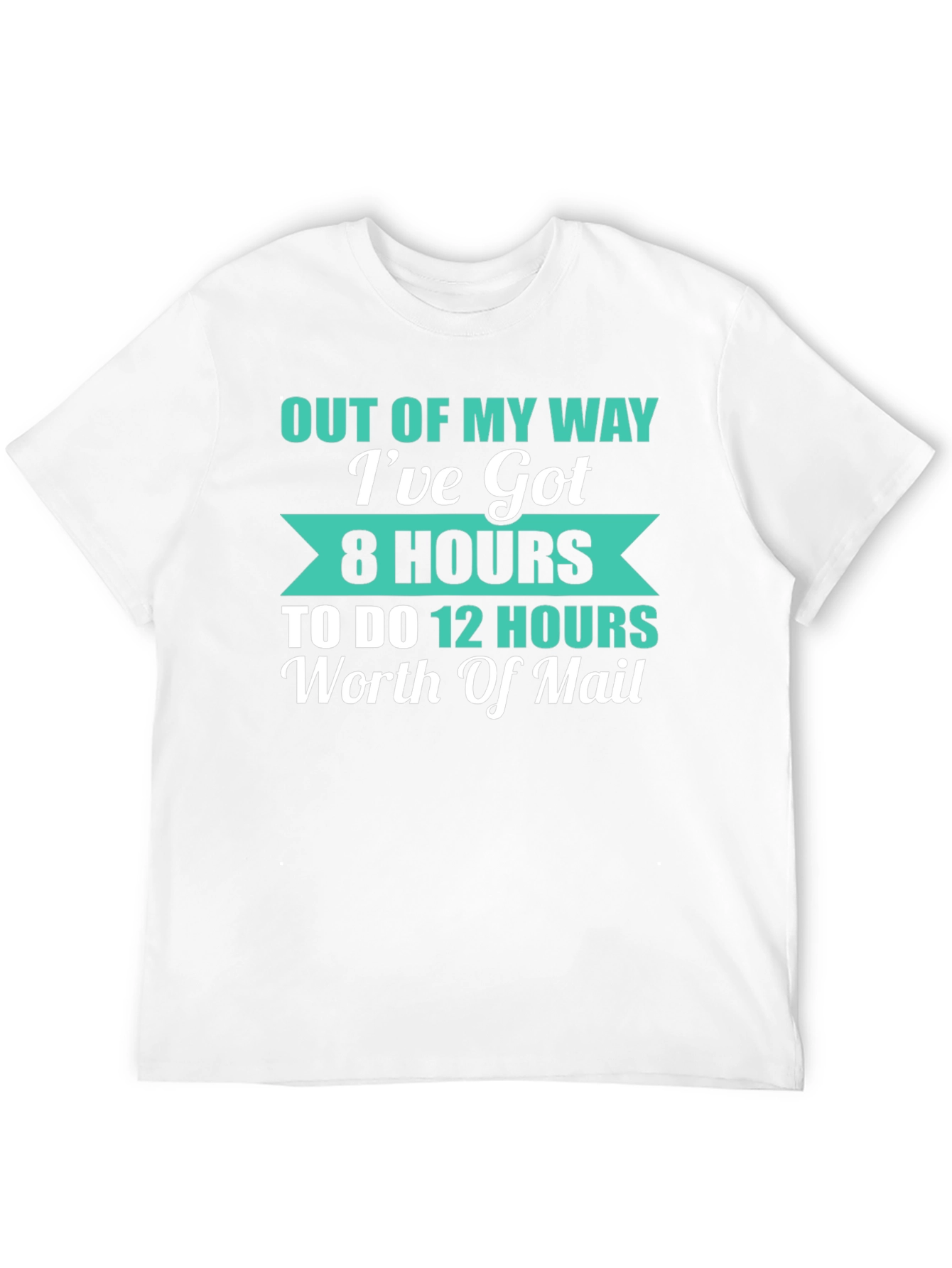 Out Of My Way Funny Mail Carrier T-Shirt