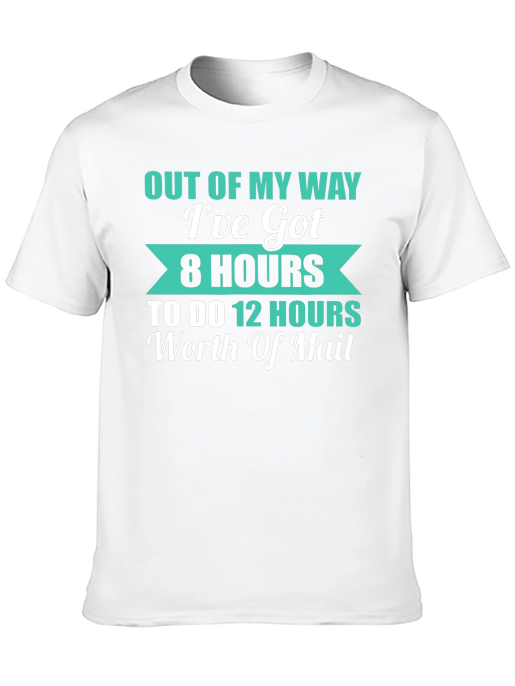 Out Of My Way Funny Mail Carrier T-Shirt
