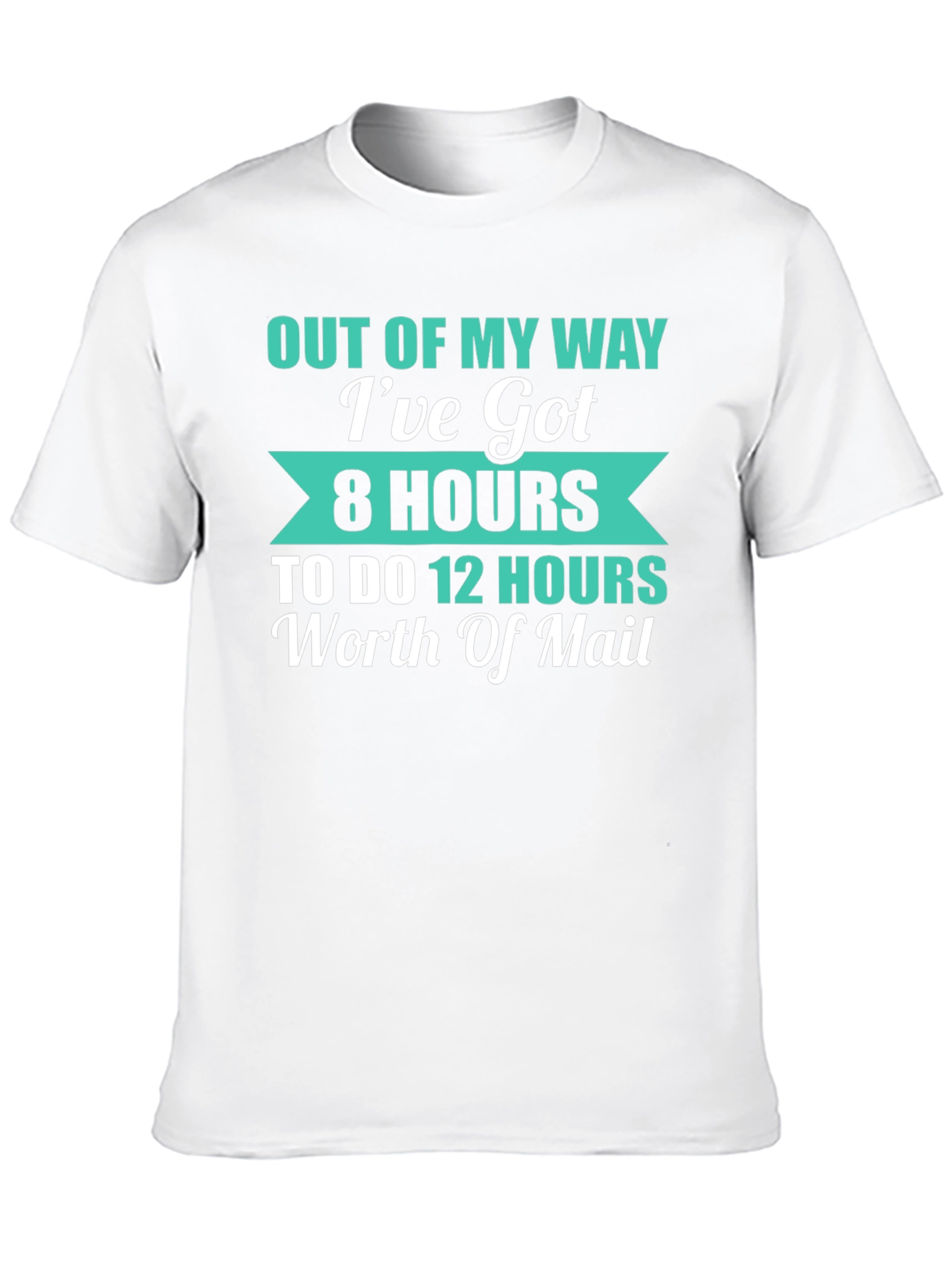 Out Of My Way Funny Mail Carrier T-Shirt