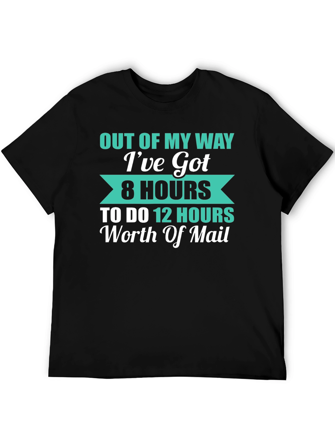Out Of My Way Funny Mail Carrier T-Shirt