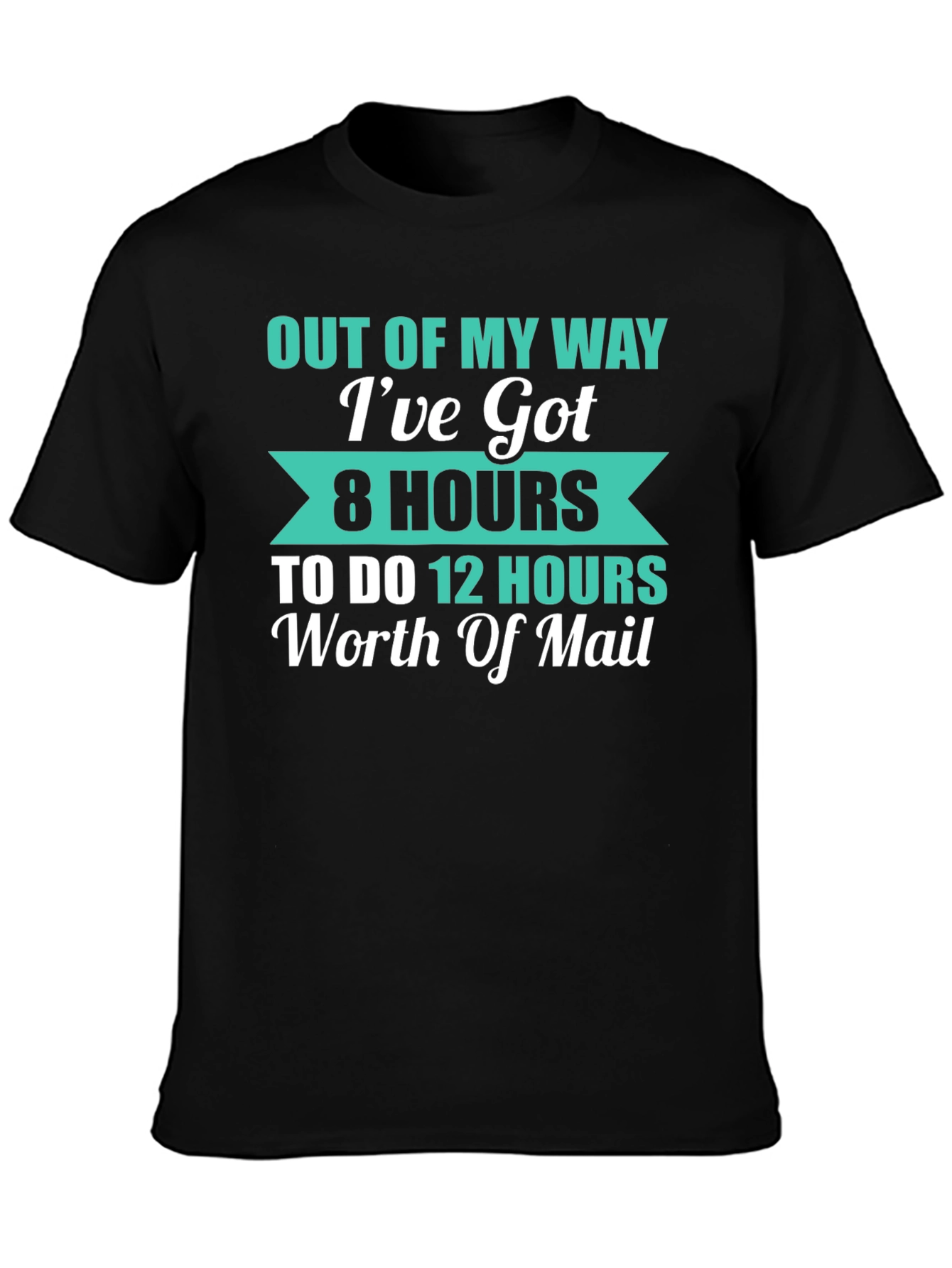 Out Of My Way Funny Mail Carrier T-Shirt