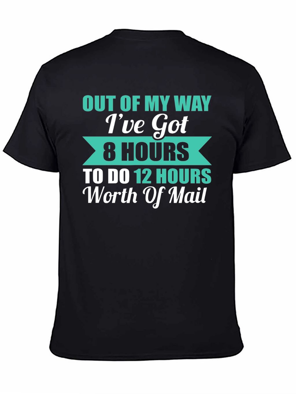 Out Of My Way Funny Mail Carrier T-Shirt