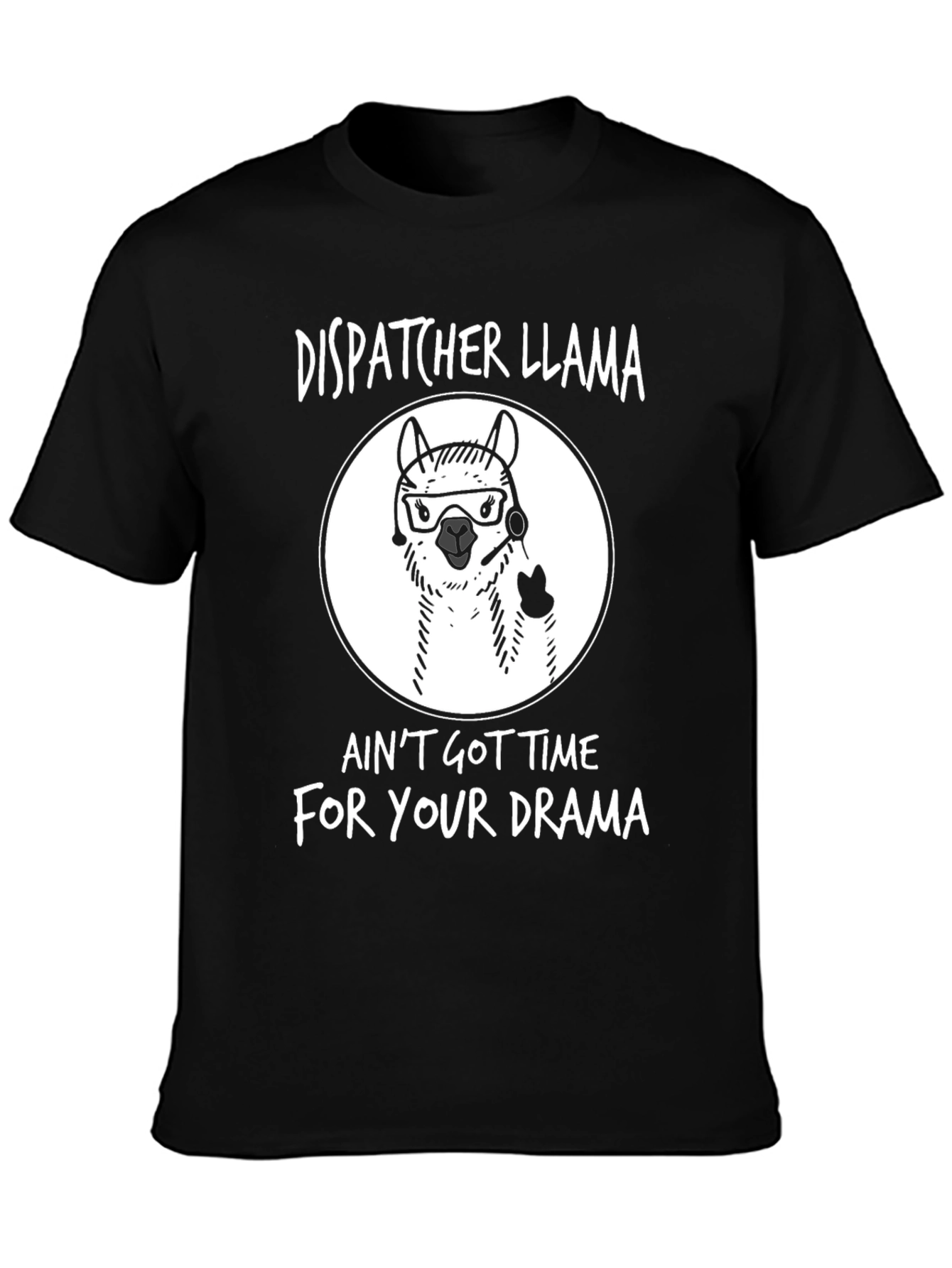 Dispatcher Llama T-Shirt - No Time For Drama