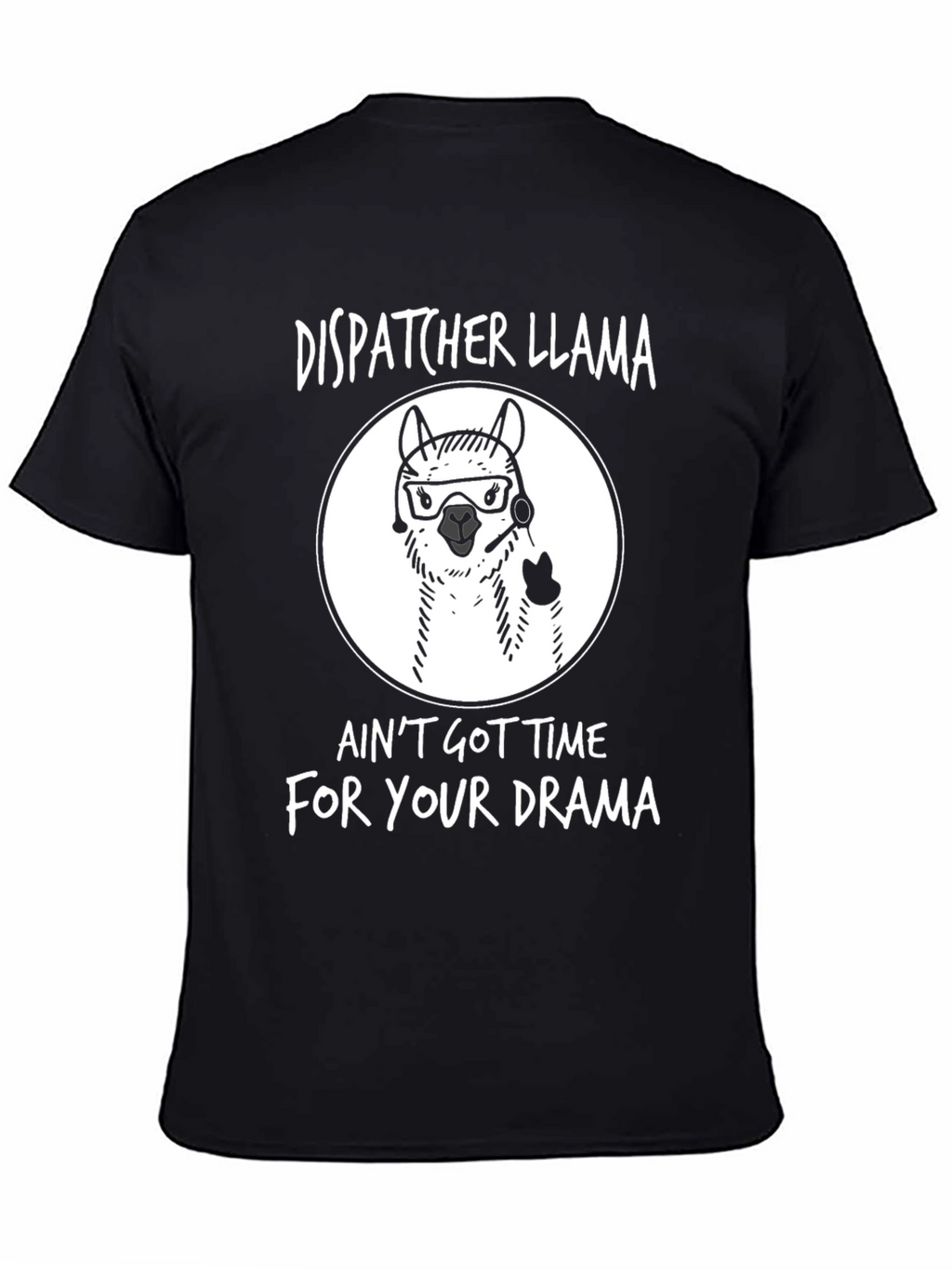 Dispatcher Llama T-Shirt - No Time For Drama