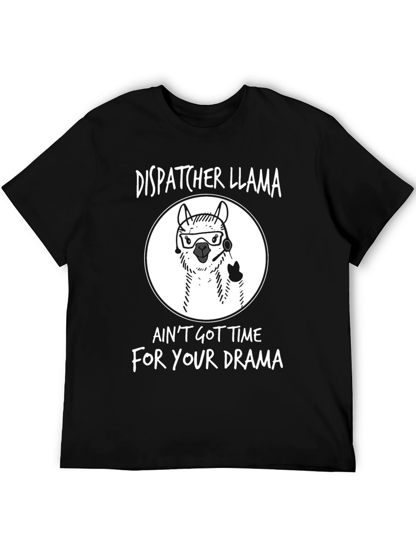 Dispatcher Llama T-Shirt - No Time For Drama
