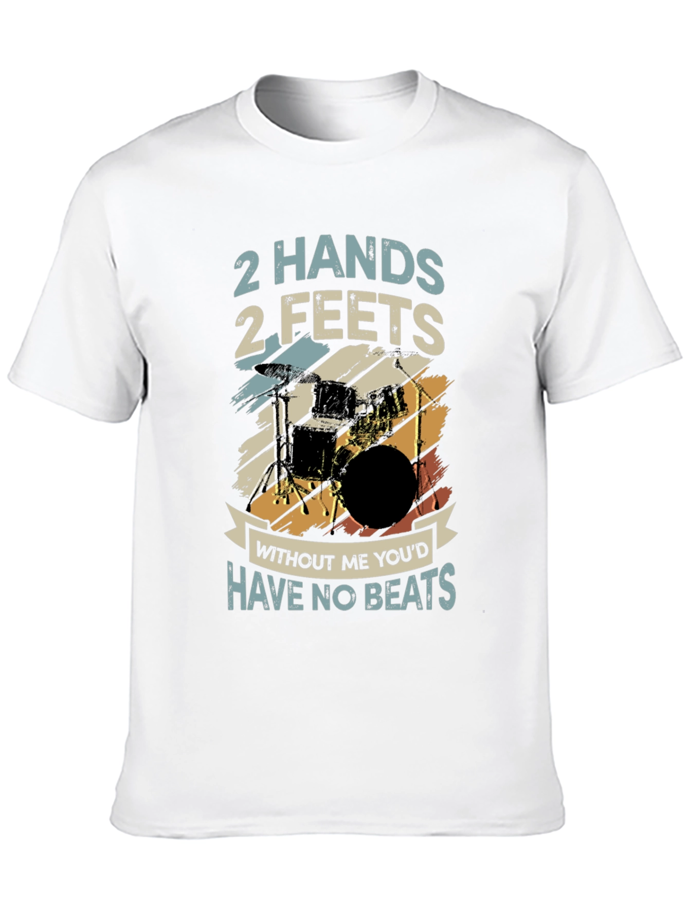 Drummer T-Shirt: 2 Hands 2 Feet - No Beats!