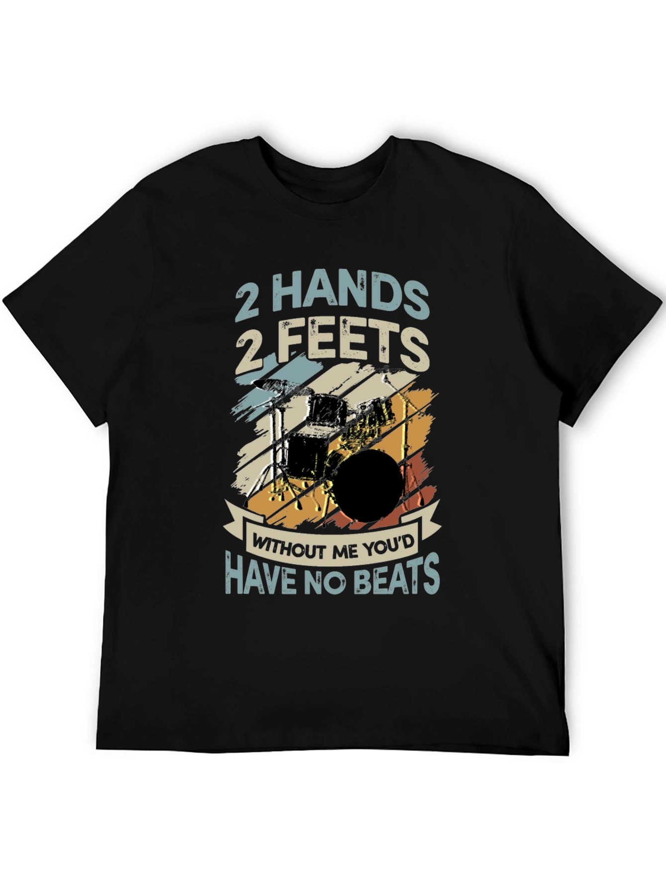 Drummer T-Shirt: 2 Hands 2 Feet - No Beats!