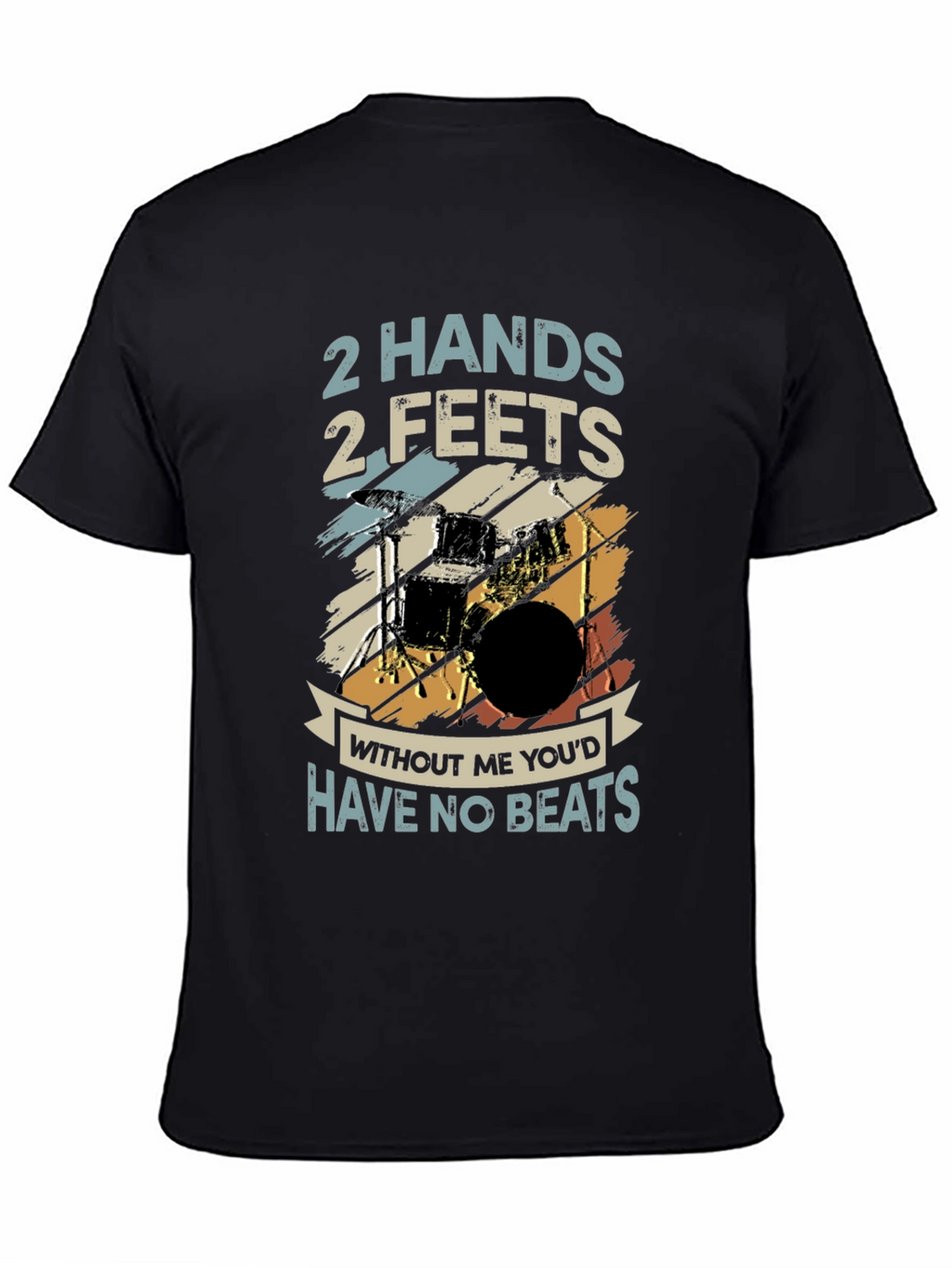 Drummer T-Shirt: 2 Hands 2 Feet - No Beats!