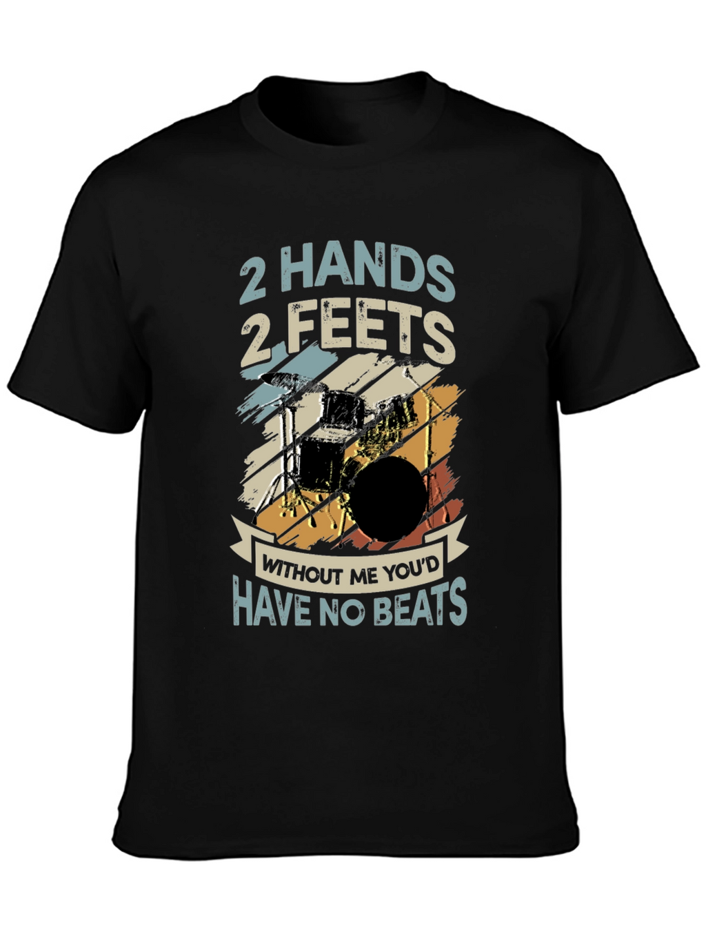 Drummer T-Shirt: 2 Hands 2 Feet - No Beats!