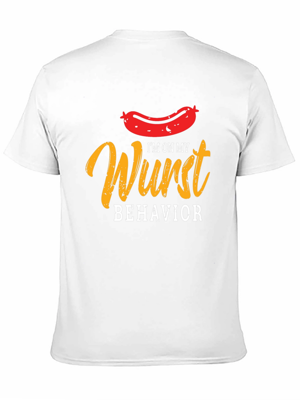 Wurst Behavior Funny Graphic T-Shirt