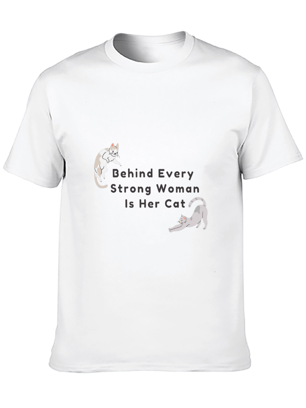 Cat Lover T-Shirt - Behind Every Strong Woman