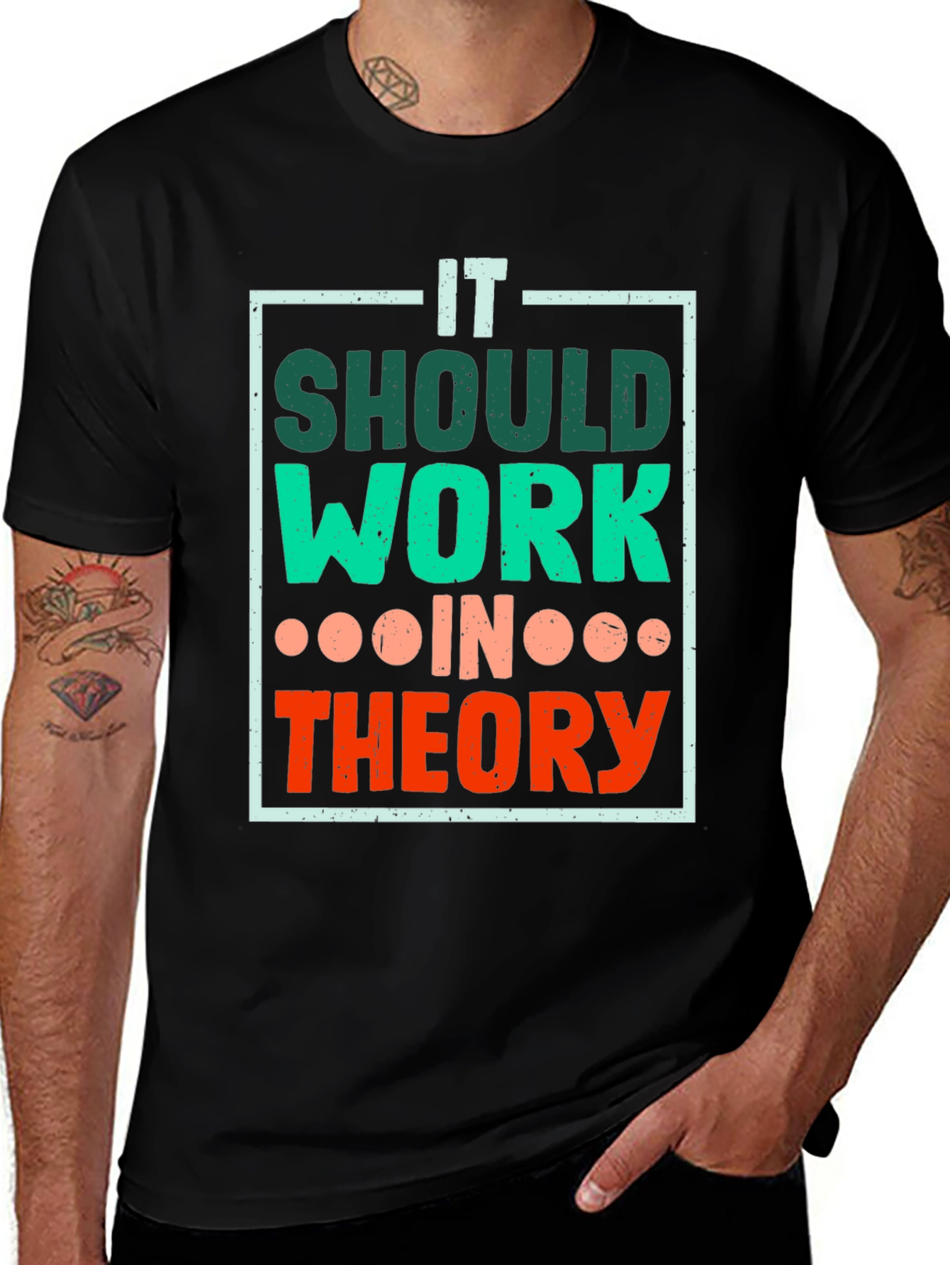 It Should Work In Theory T-Shirt