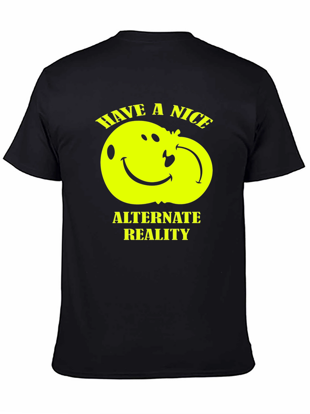 Have a Nice Alternate Reality T-Shirt