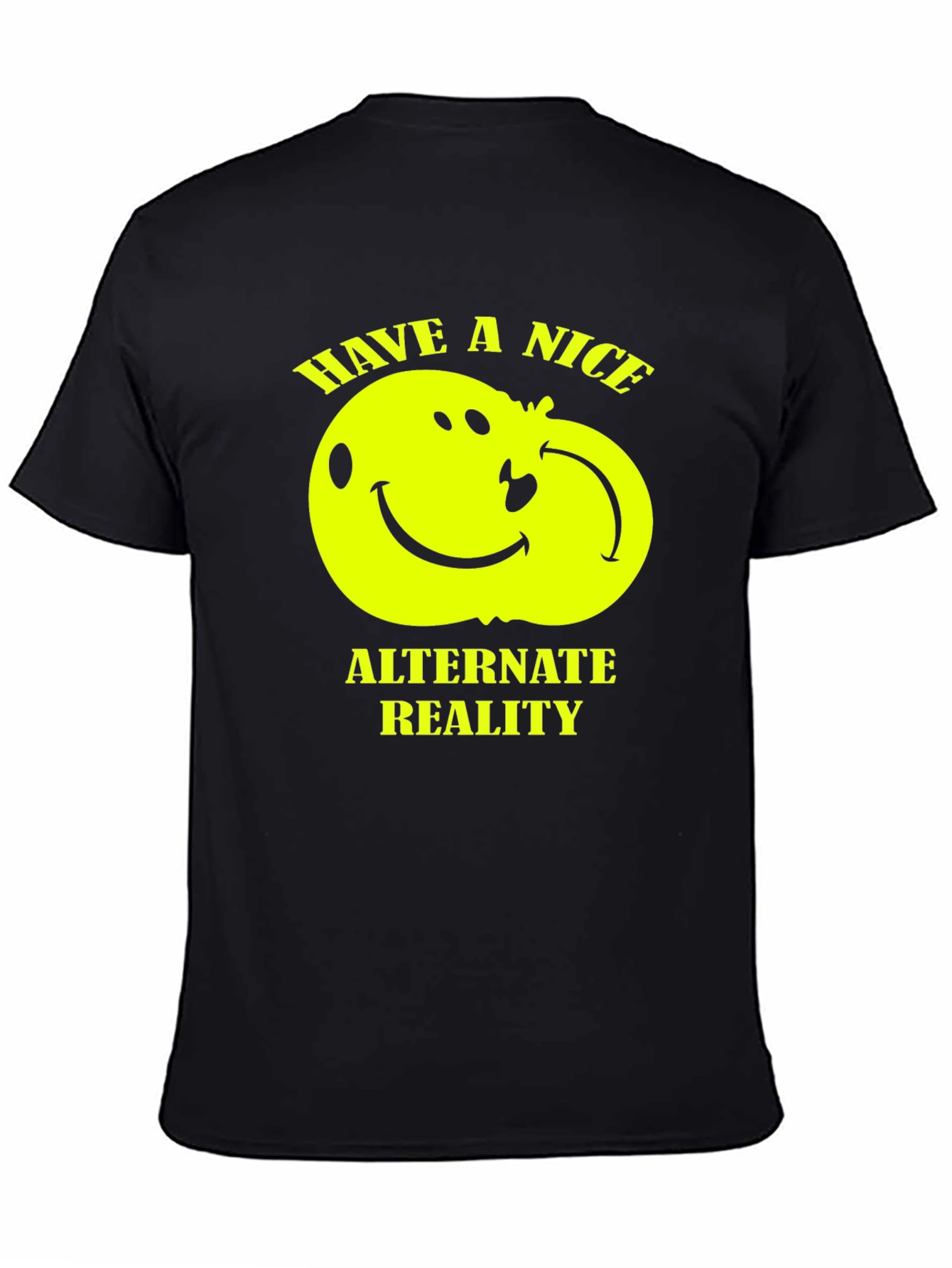 Have a Nice Alternate Reality T-Shirt