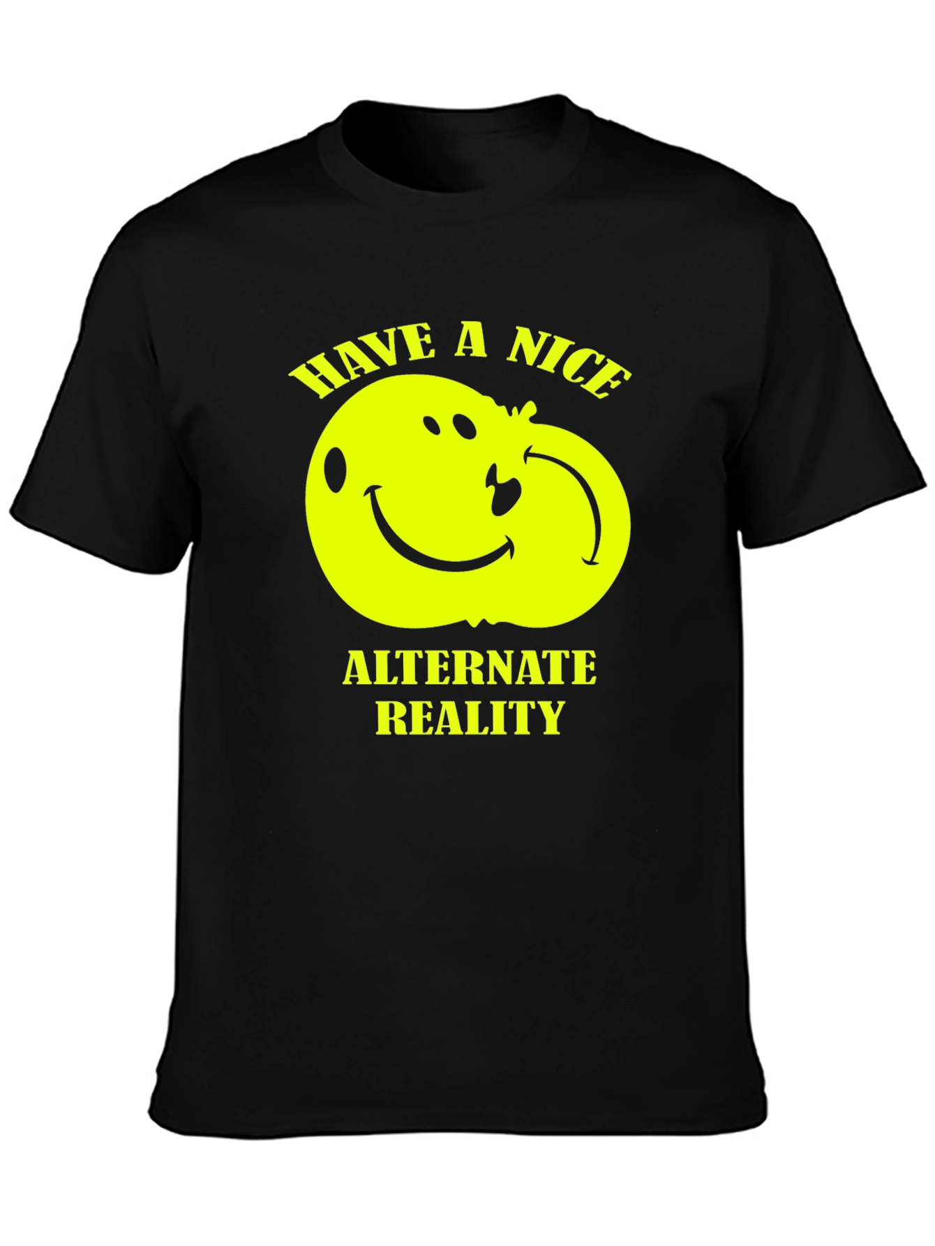 Have a Nice Alternate Reality T-Shirt