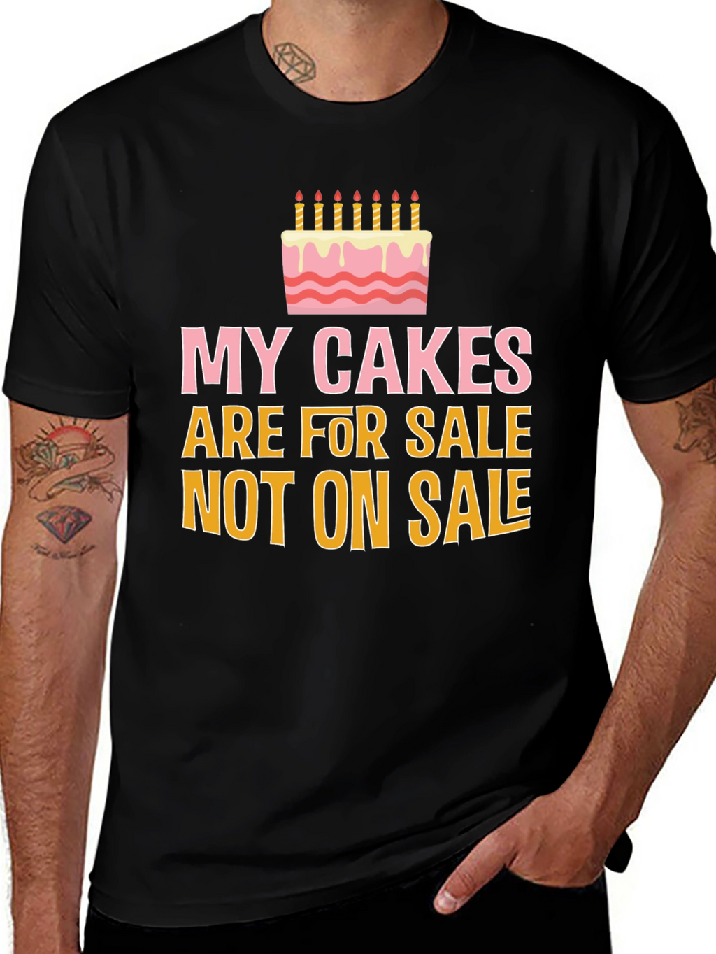My Cakes Are For Sale Funny Graphic Tee