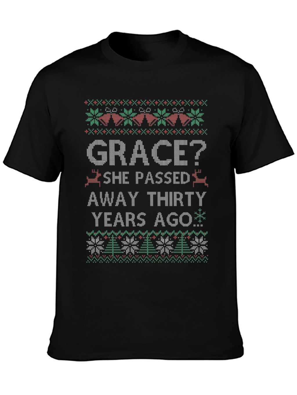 Grace? Funny Ugly Christmas Style T-Shirt