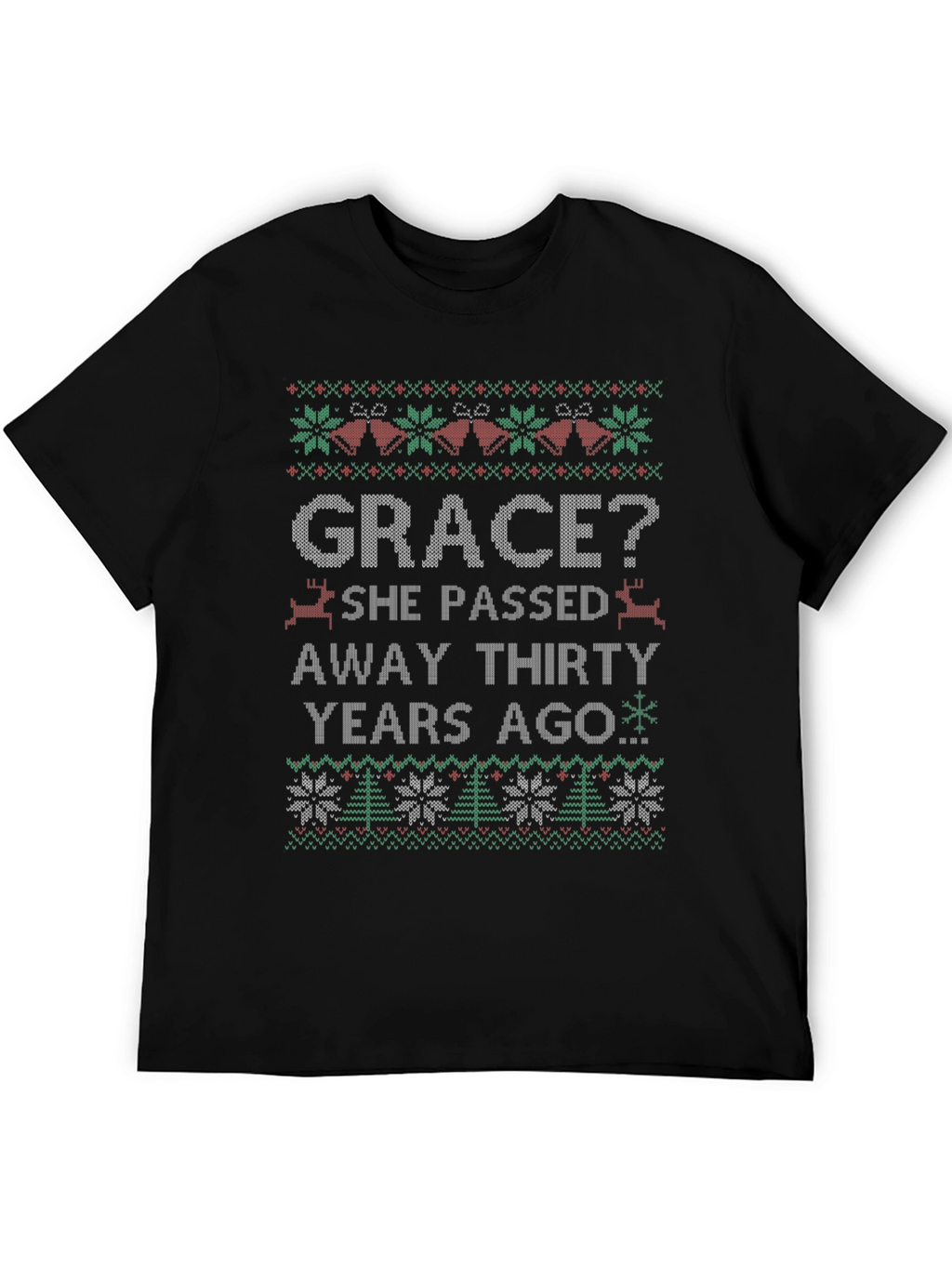 Grace? Funny Ugly Christmas Style T-Shirt