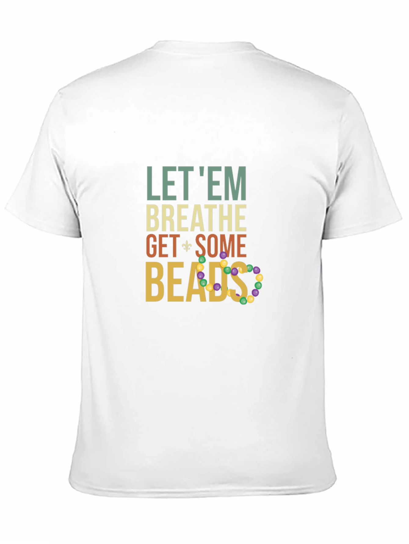 Let Em Breathe Get Some Beads Graphic T-Shirt