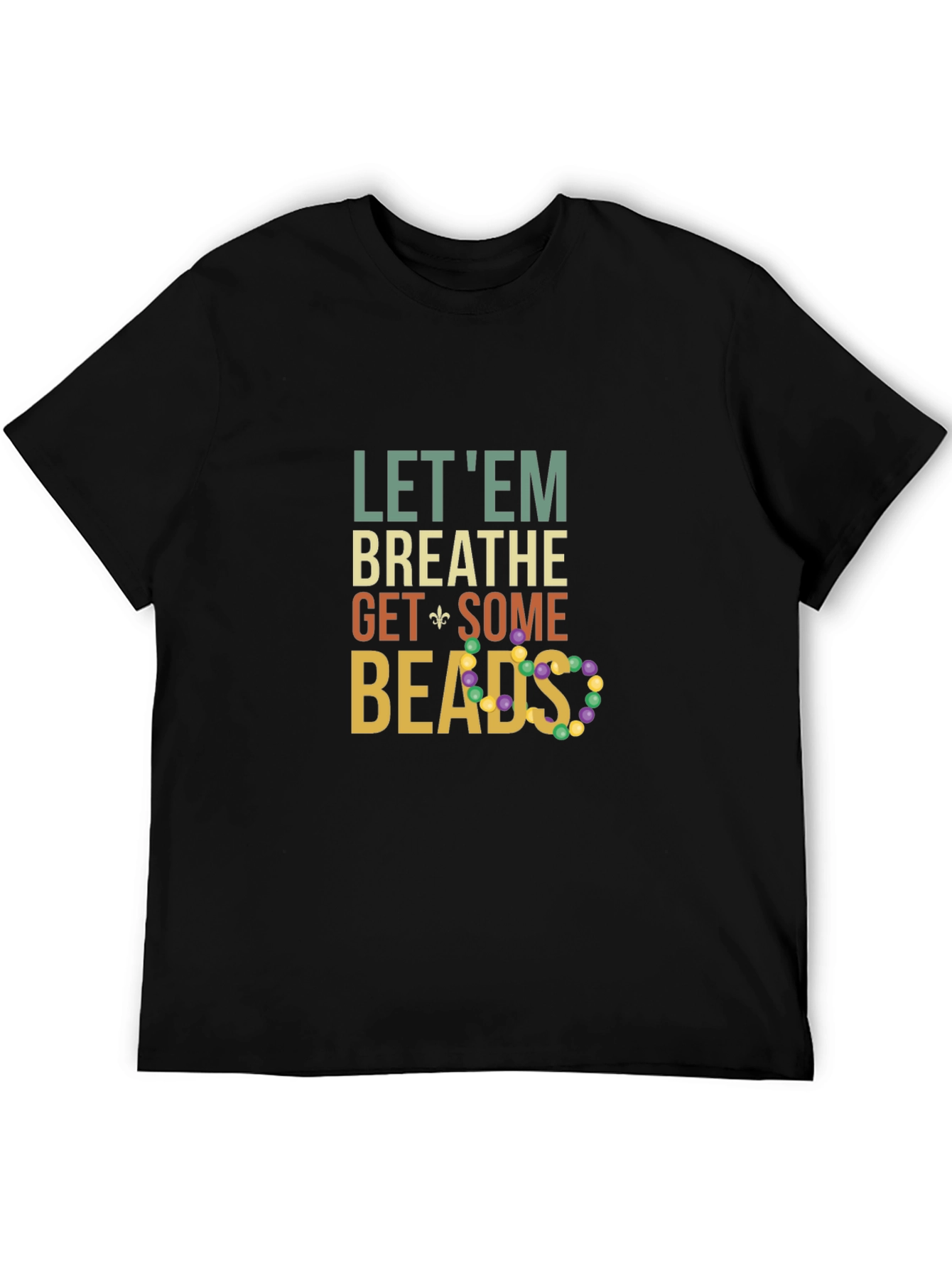 Let Em Breathe Get Some Beads Graphic T-Shirt