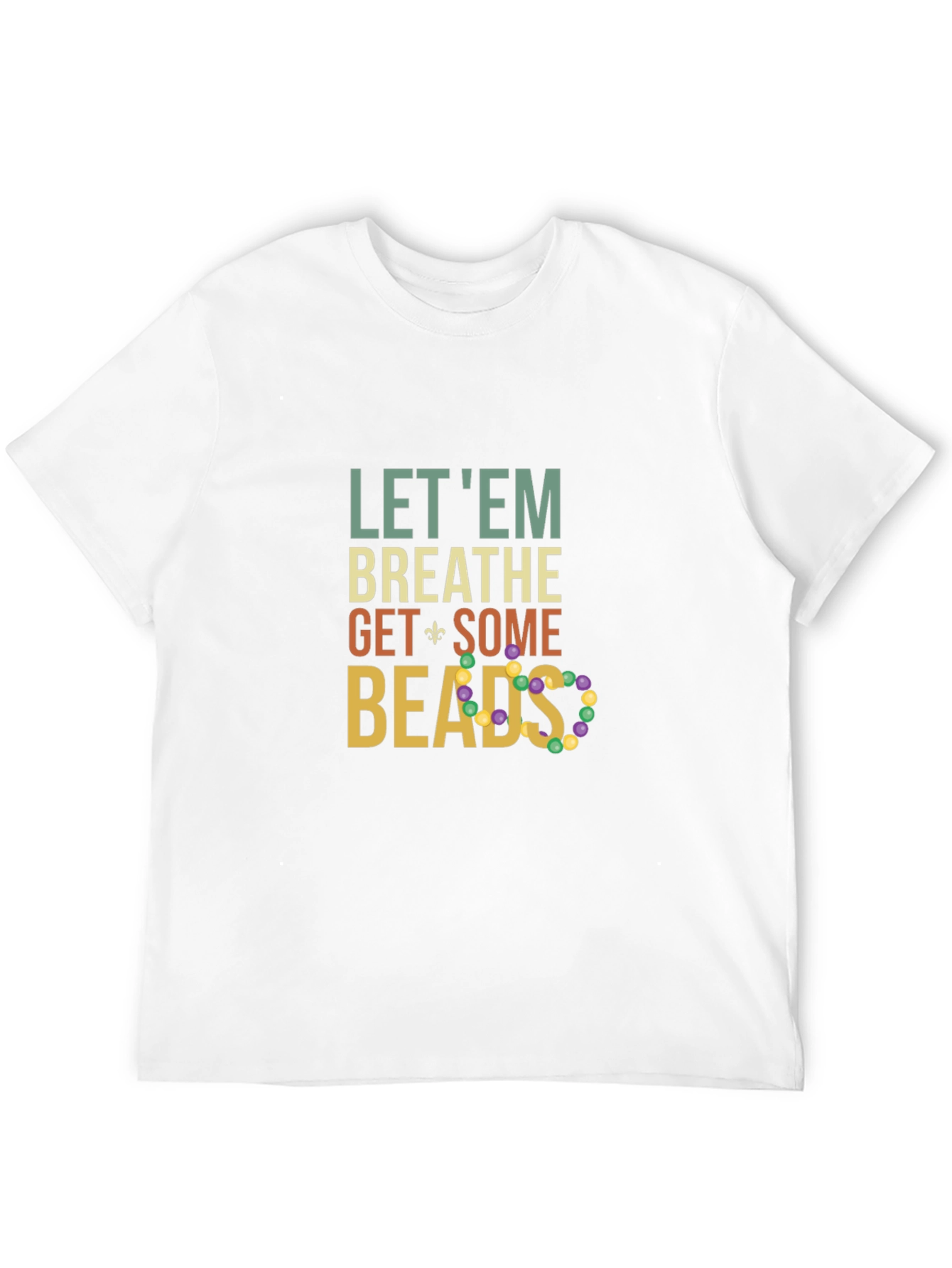 Let Em Breathe Get Some Beads Graphic T-Shirt