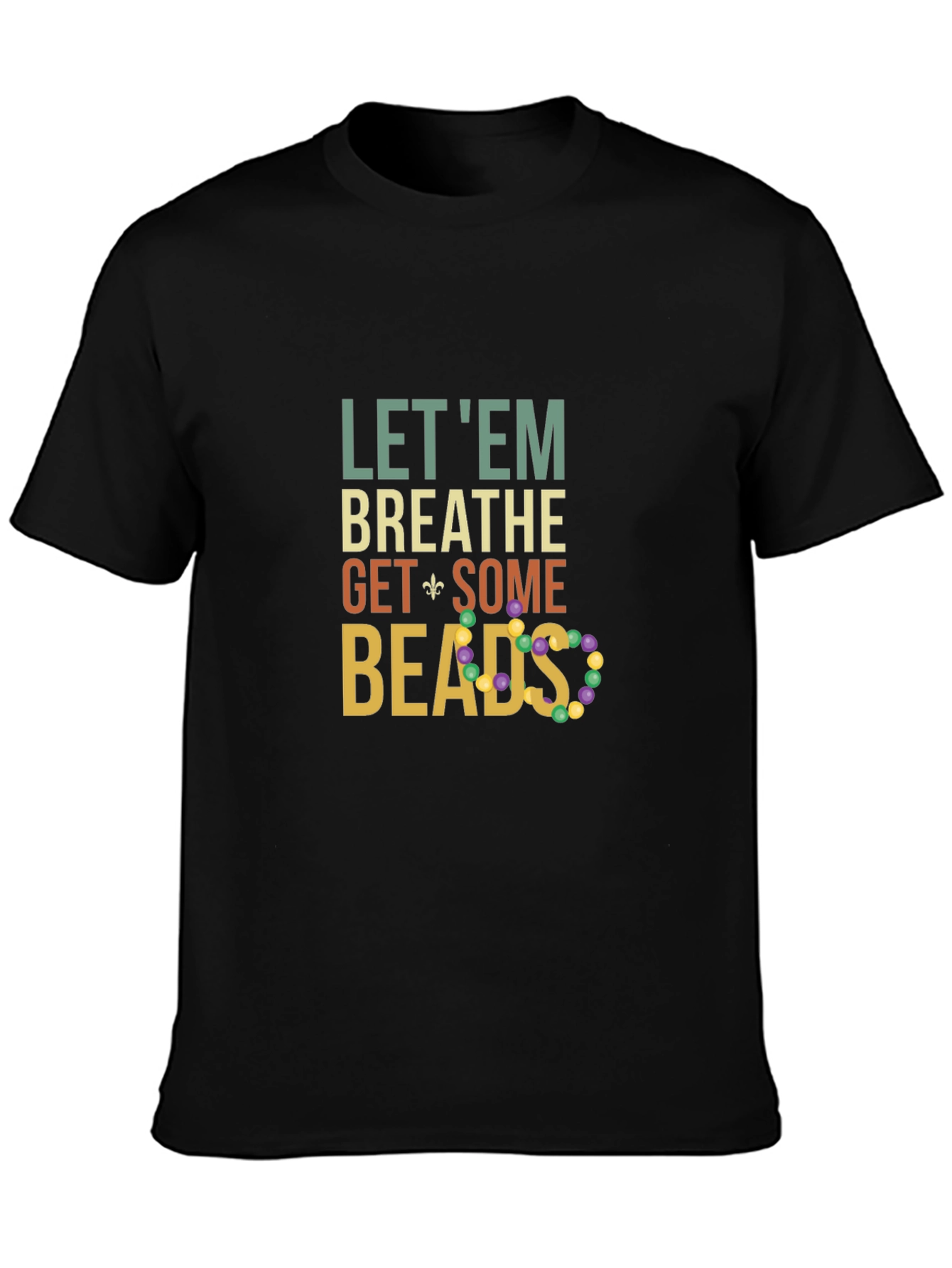Let Em Breathe Get Some Beads Graphic T-Shirt