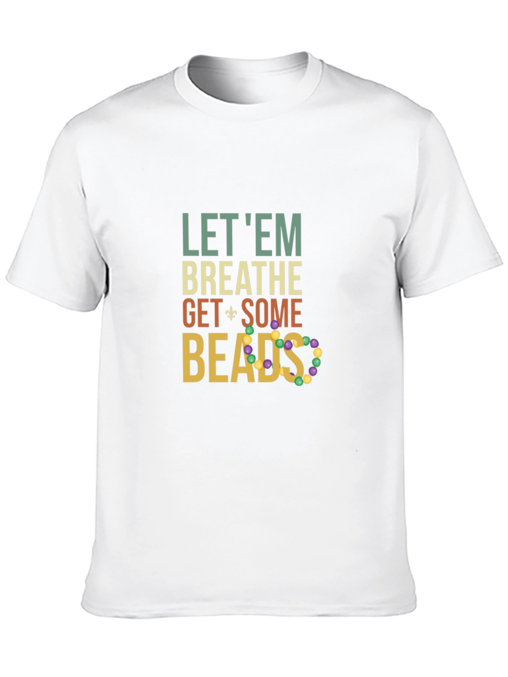 Let Em Breathe Get Some Beads Graphic T-Shirt
