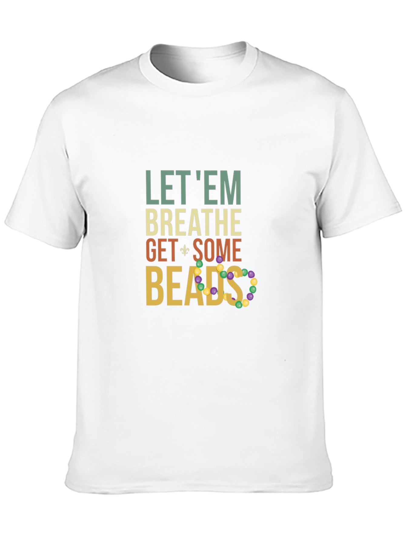 Let Em Breathe Get Some Beads Graphic T-Shirt