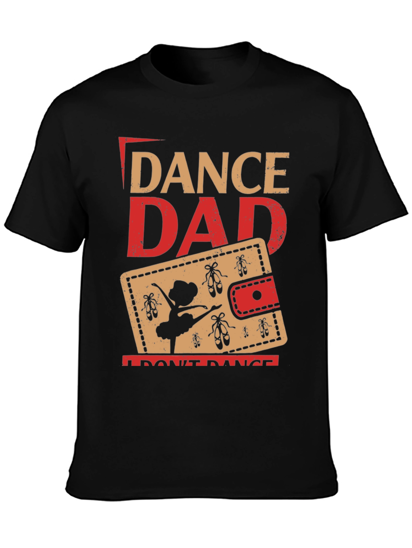 Dance Dad T-Shirt - Gift for Ballet Dads