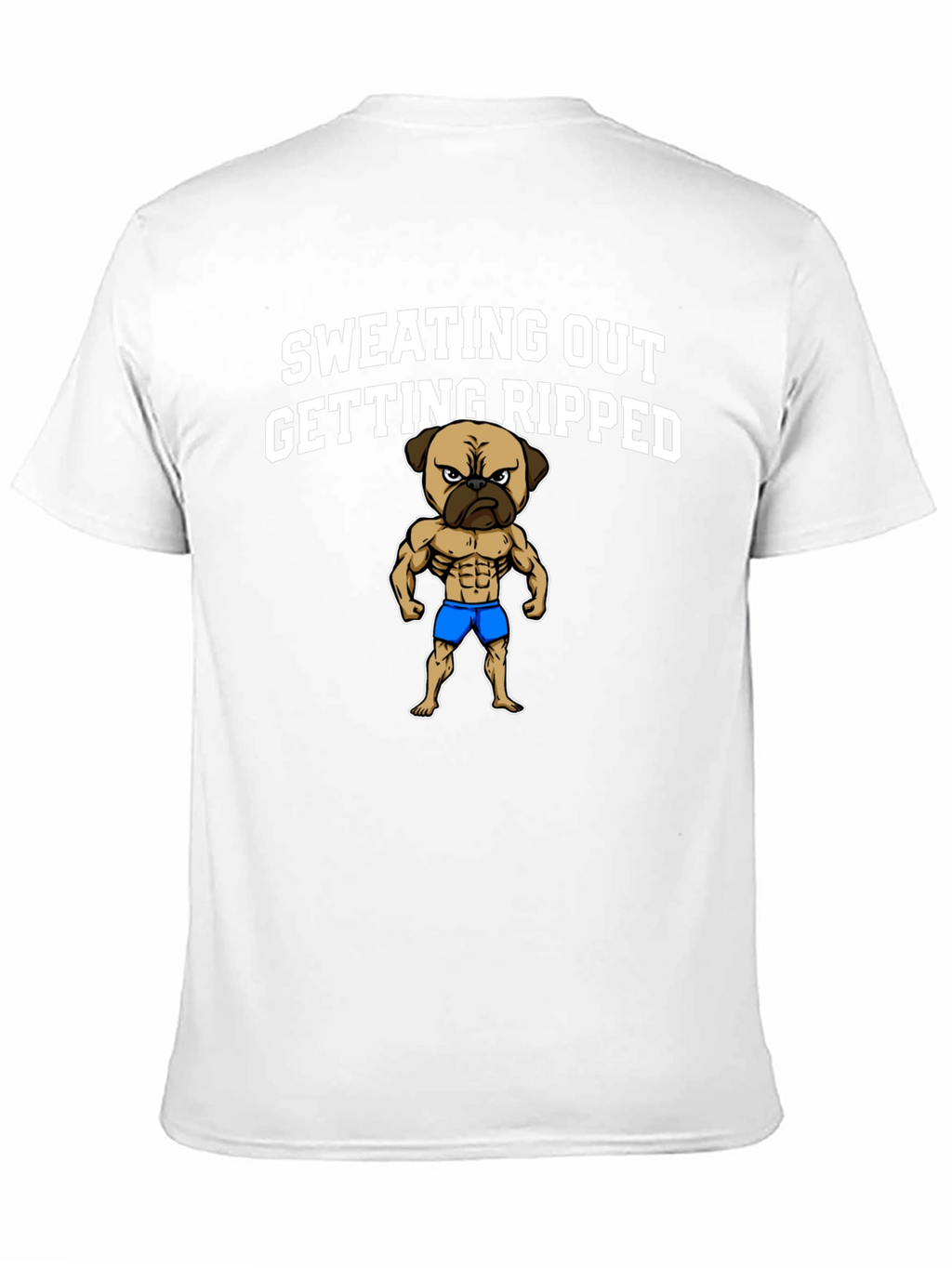 Sweating Out Getting Ripped Pug T-Shirt