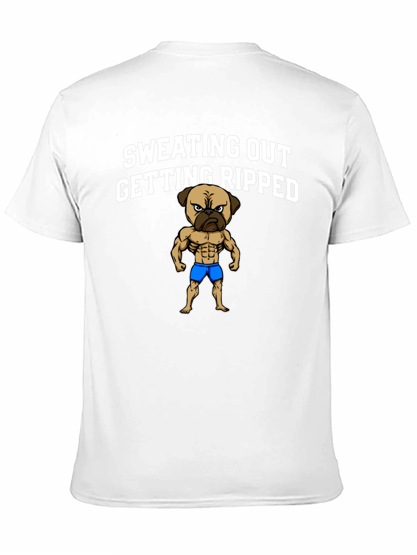 Sweating Out Getting Ripped Pug T-Shirt