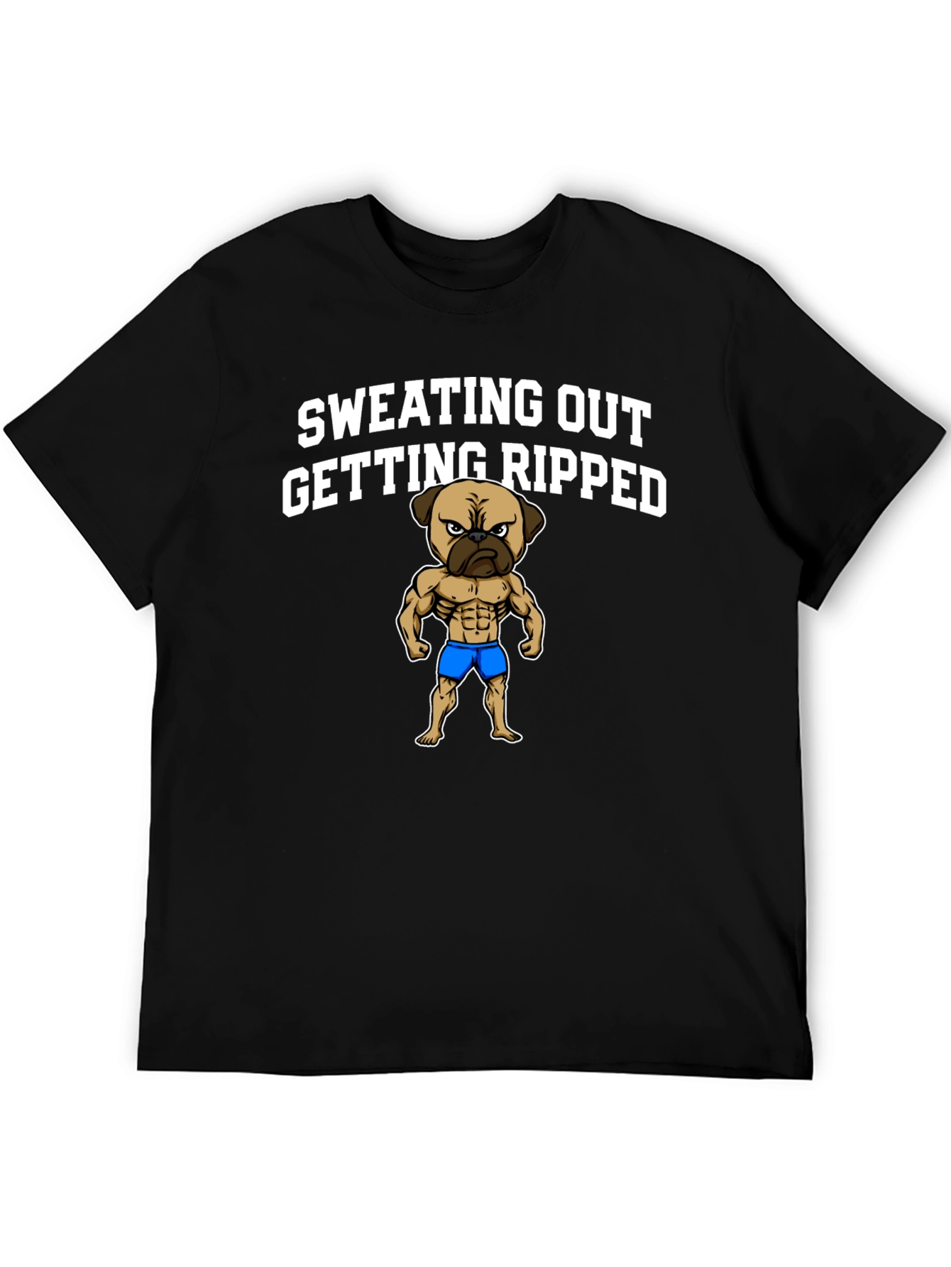 Sweating Out Getting Ripped Pug T-Shirt