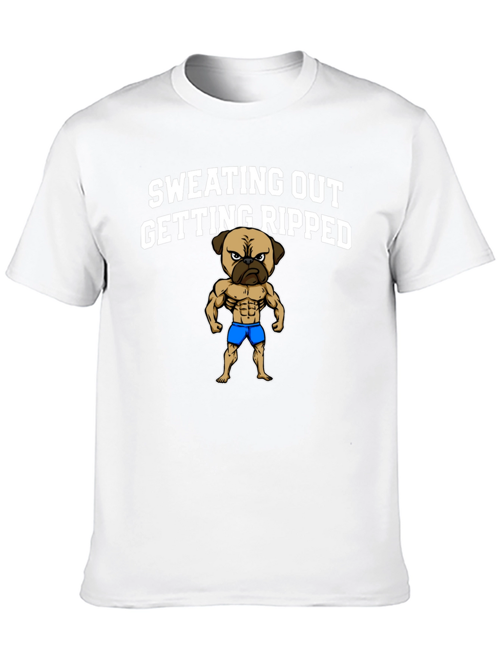 Sweating Out Getting Ripped Pug T-Shirt