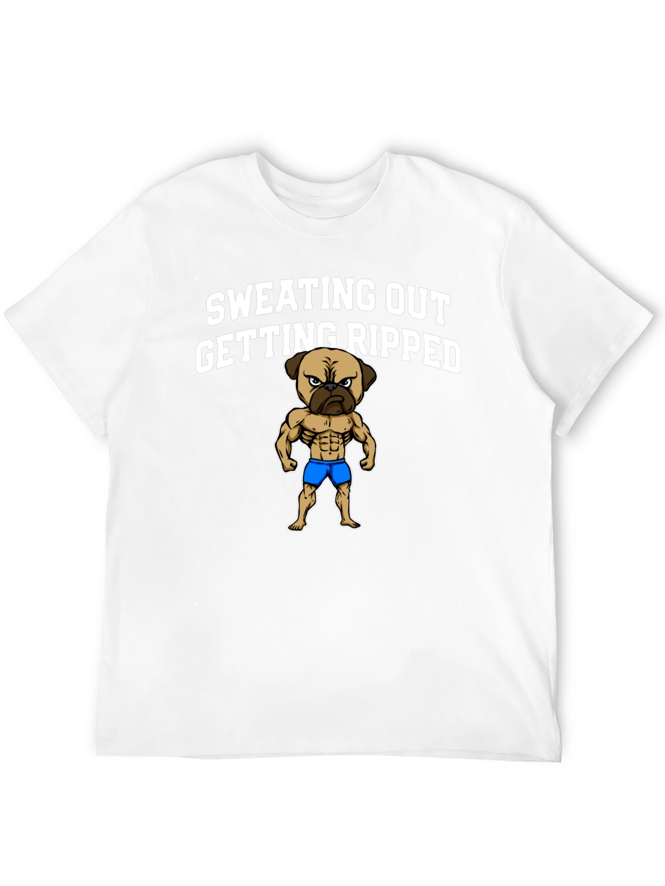 Sweating Out Getting Ripped Pug T-Shirt