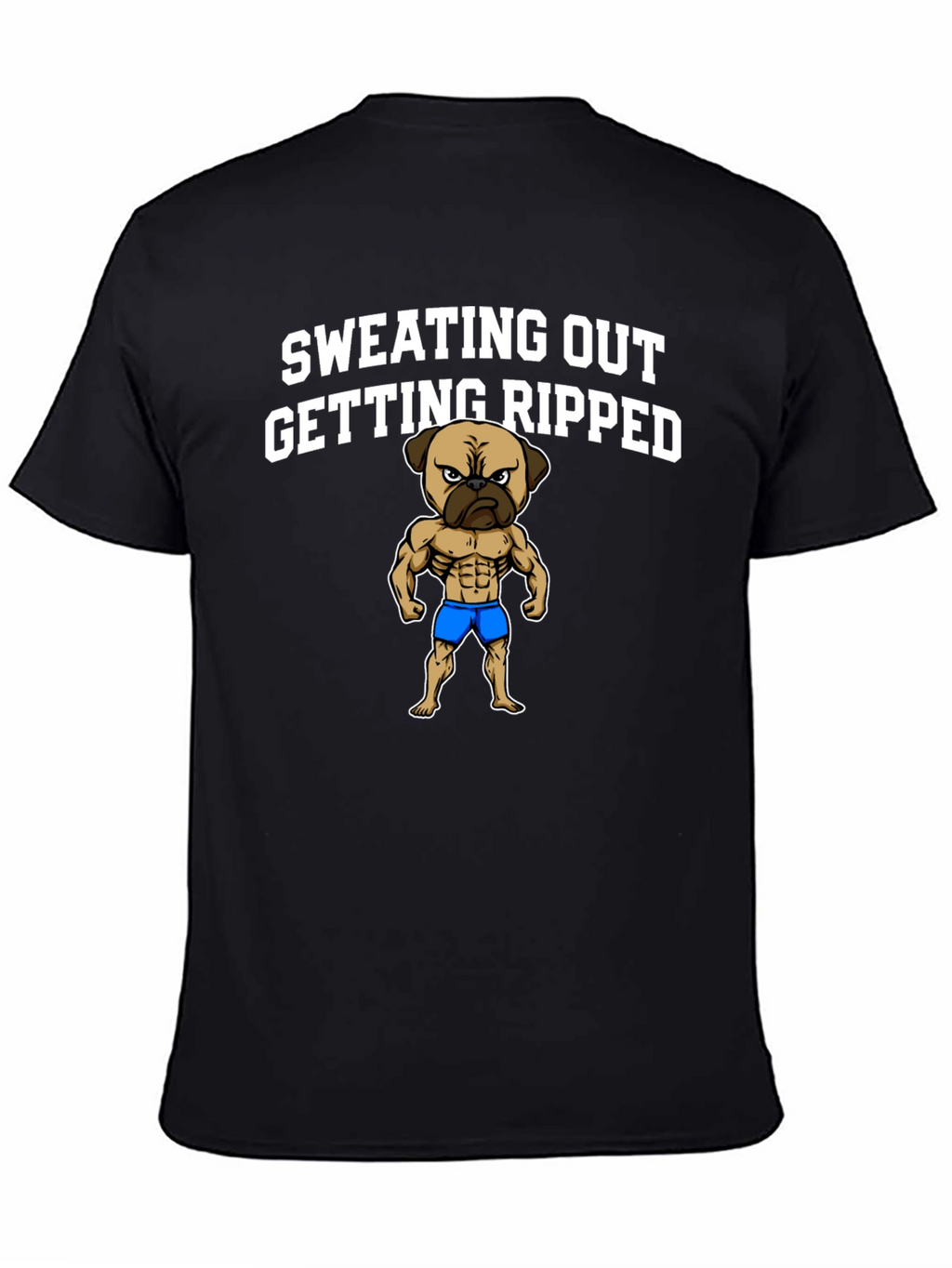 Sweating Out Getting Ripped Pug T-Shirt