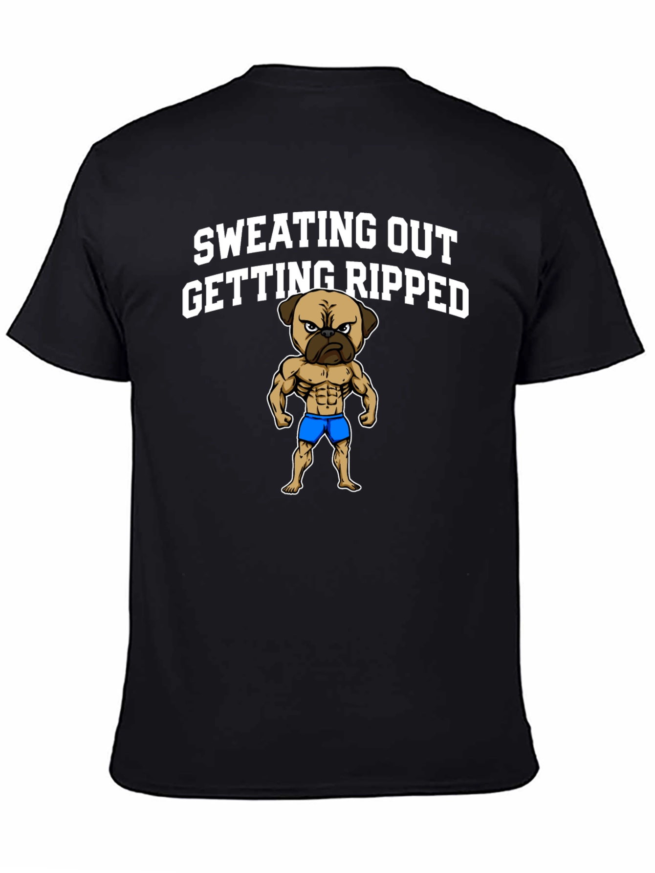 Sweating Out Getting Ripped Pug T-Shirt