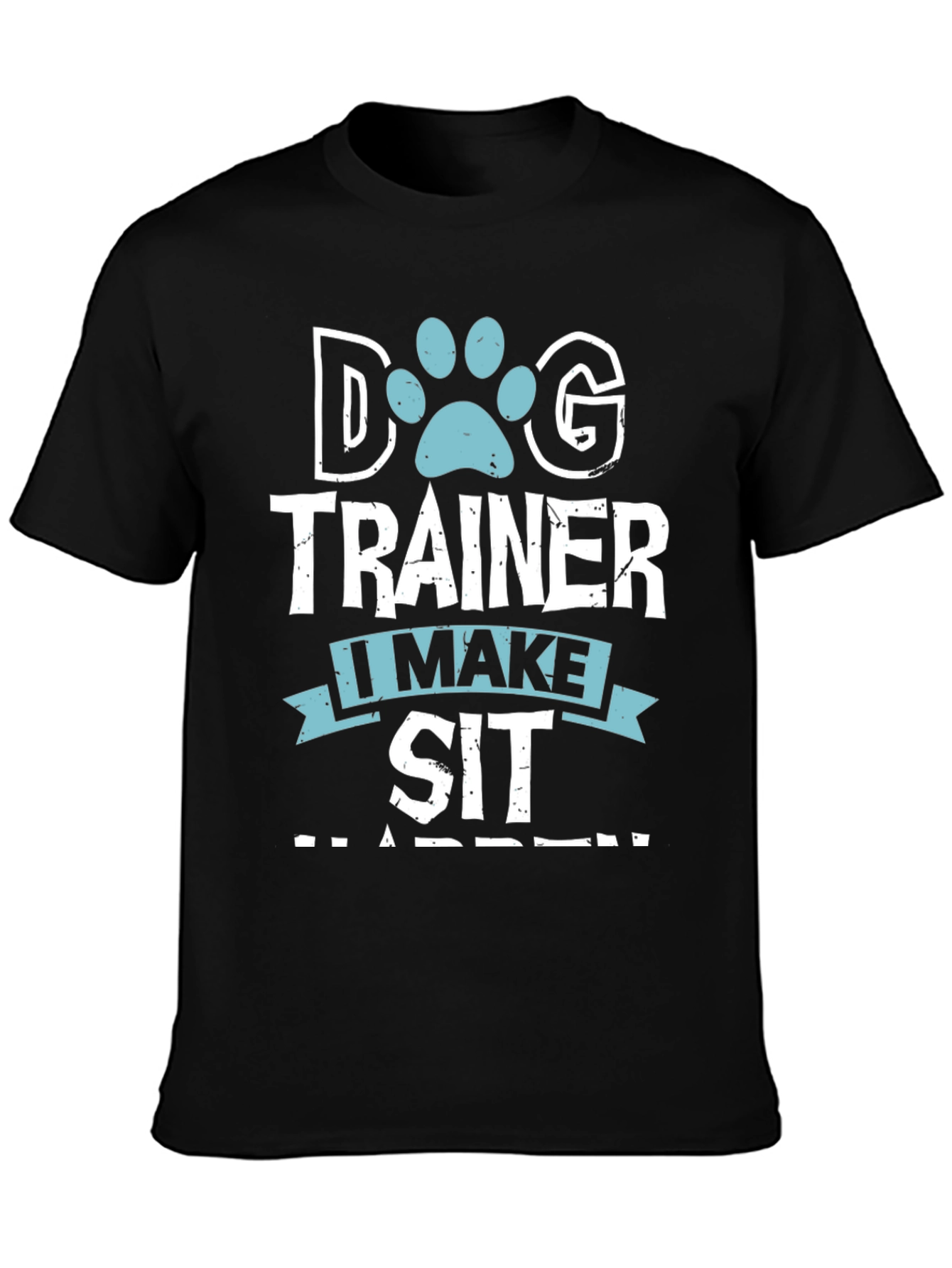 Dog Trainer T-Shirt - I Make Sit Happen Funny Dog Lover Tee