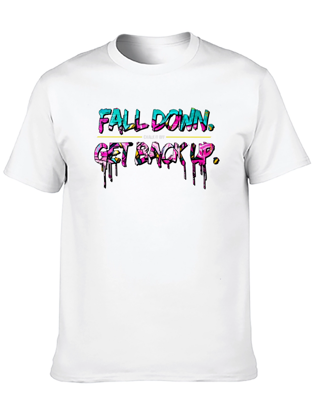 Fall Down Get Back Up Graphic T-Shirt