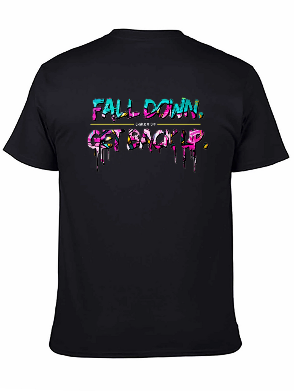 Fall Down Get Back Up Graphic T-Shirt