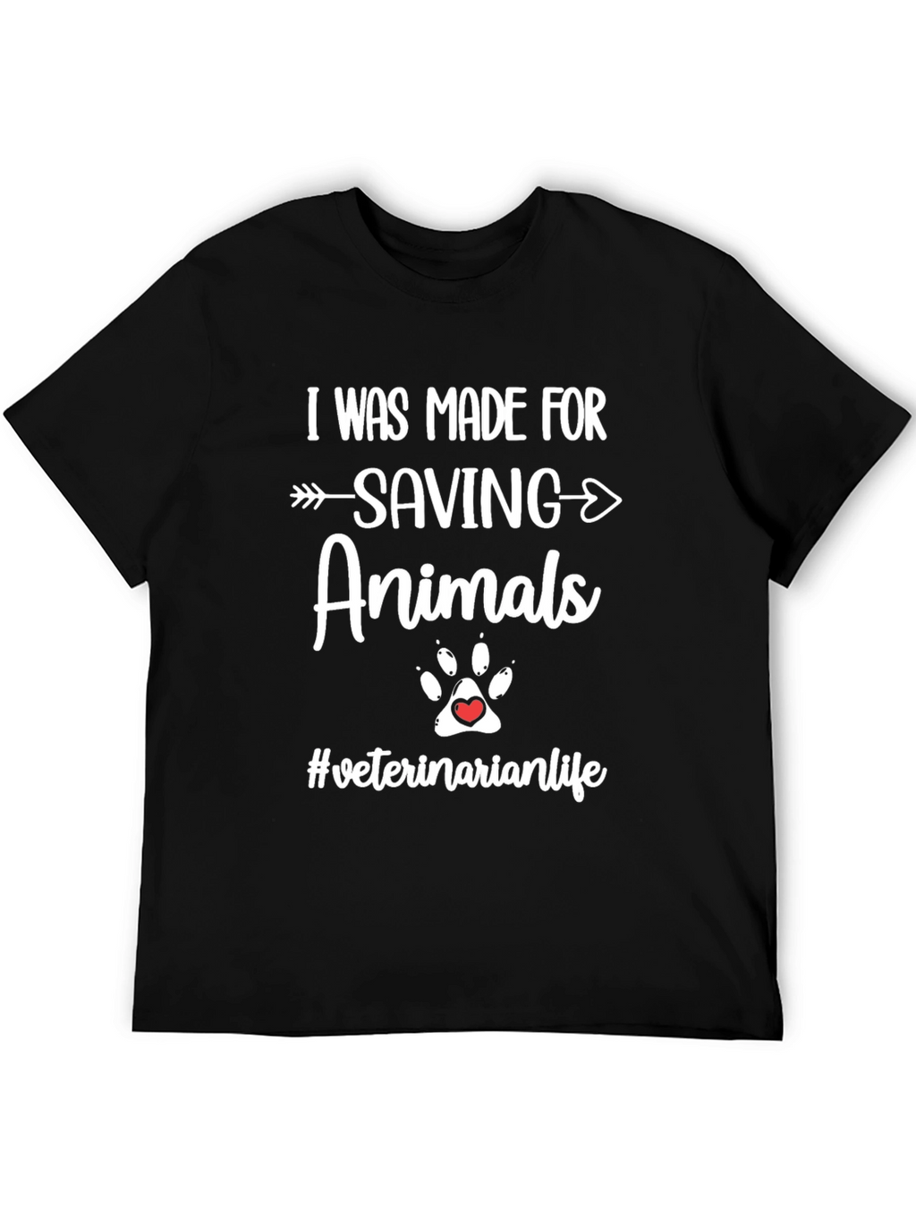 I Was Made For Saving Animals T-Shirt