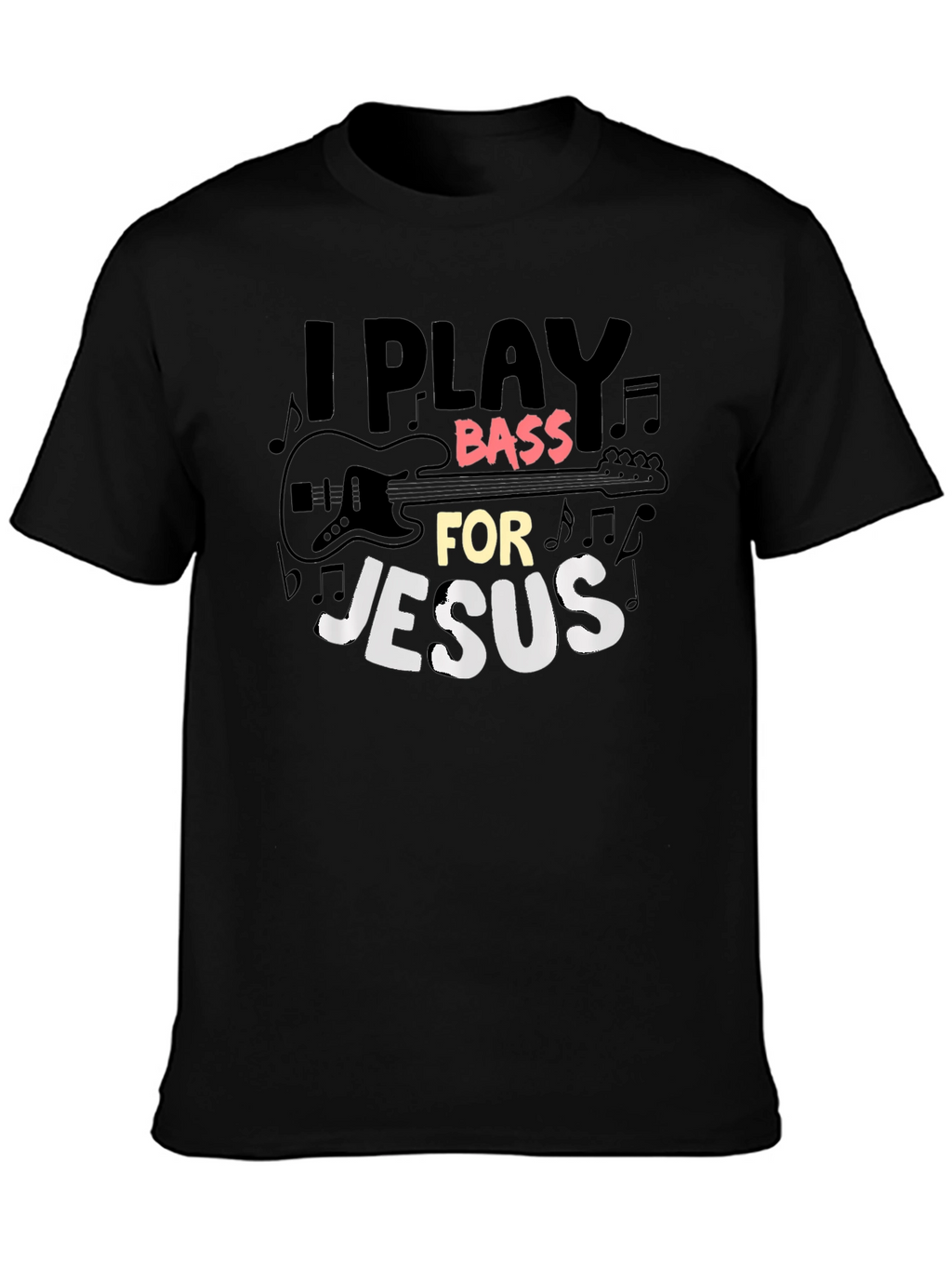 I Play Bass for Jesus Graphic T-Shirt