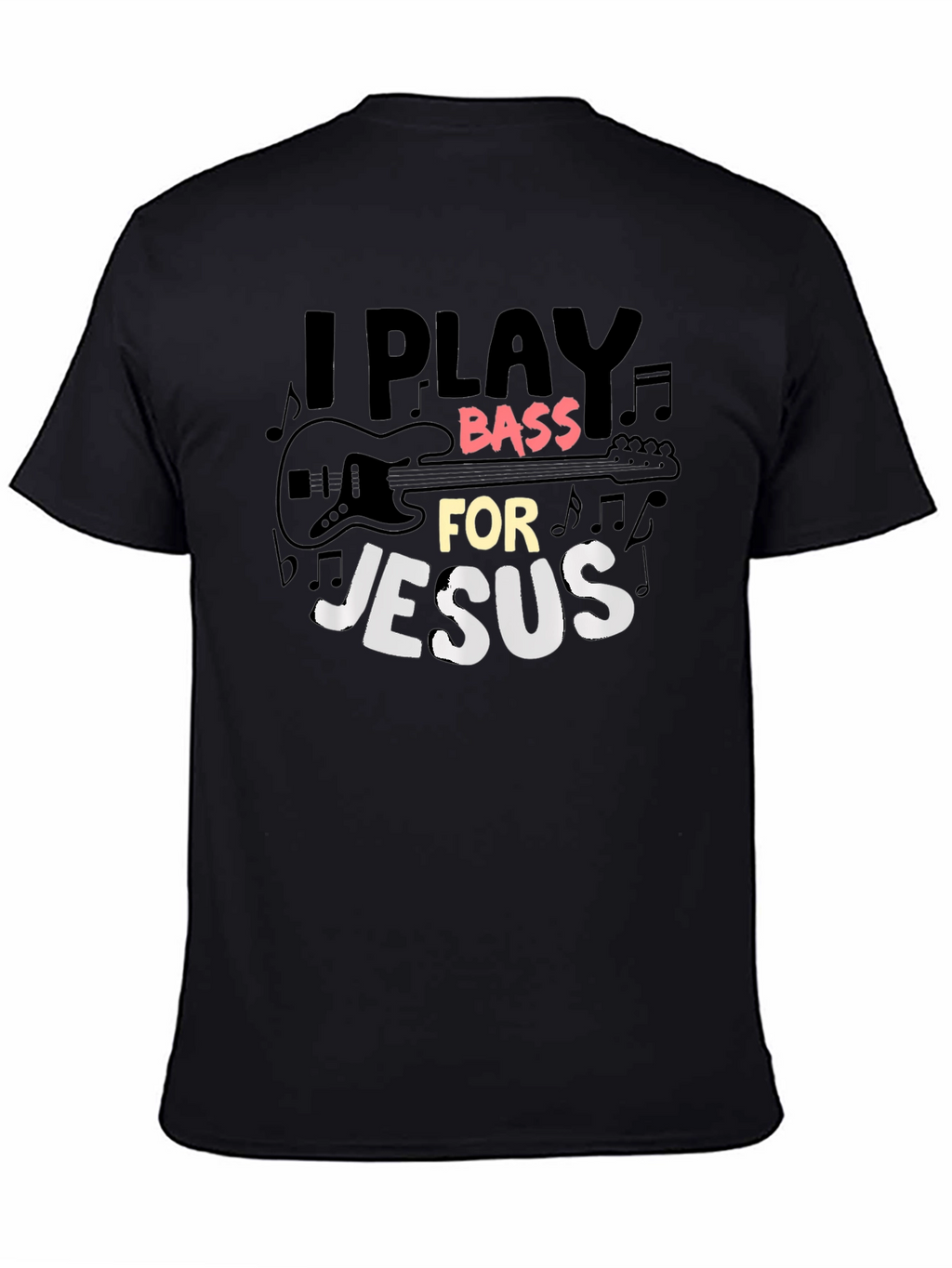 I Play Bass for Jesus Graphic T-Shirt