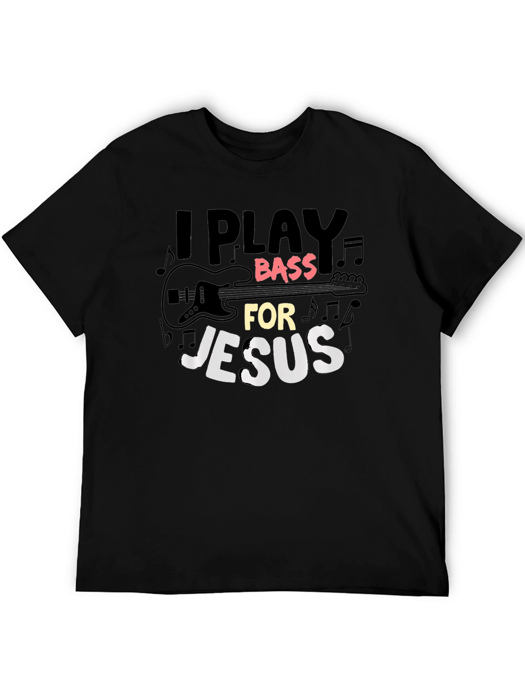 I Play Bass for Jesus Graphic T-Shirt