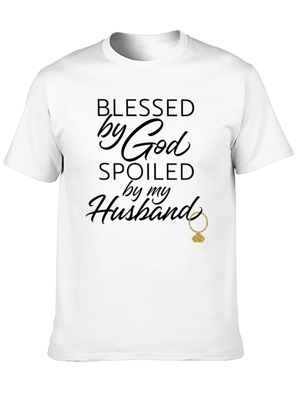 Blessed By God Spoiled By My Husband T-Shirt