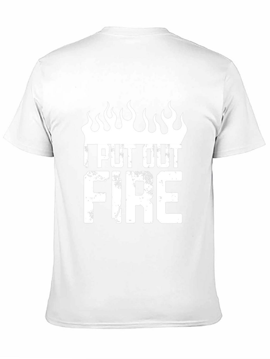 I Put Out Fire T-Shirt