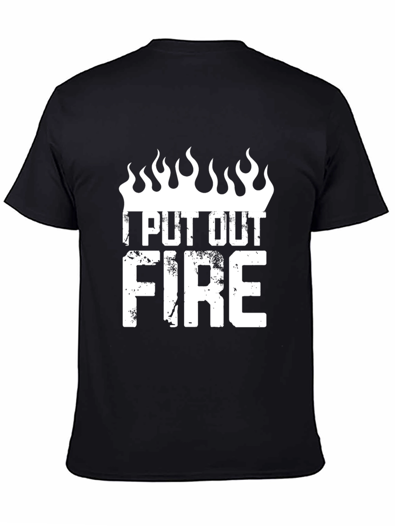 I Put Out Fire T-Shirt